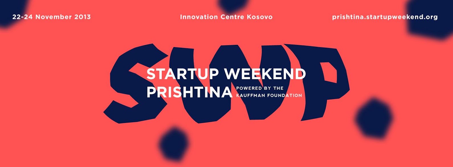 An event banner: a large navy SWP monogram on a coral background, with the text Startup Weekend Prishtina, powered by the Kauffman Foundation, 22-24 November 2013, Innovation Centre Kosovo.
